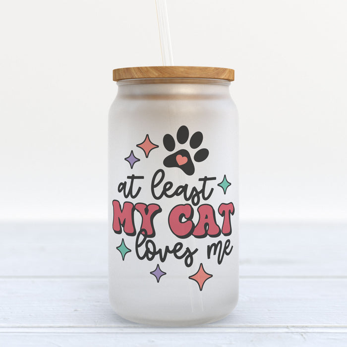 At Least My Cat Loves Me Frosted Glass Can Tumbler