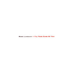 Mark Lanegan I'll Take Care Of You - vinyl LP