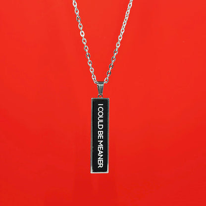 I Could Be Meaner - Acrylic and Metal Necklace
