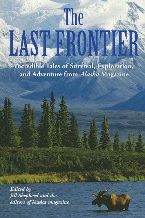 Last Frontier by Alaska Magazine
