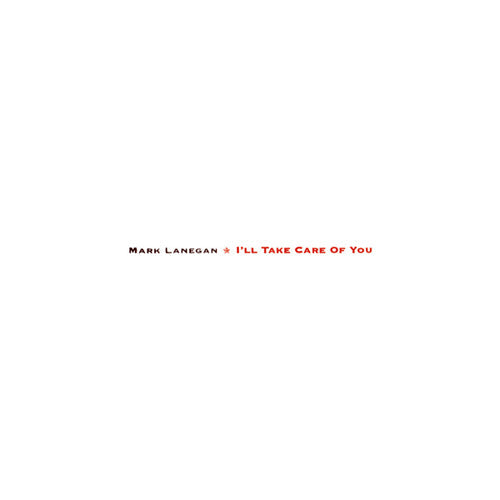 Mark Lanegan I'll Take Care Of You - vinyl LP