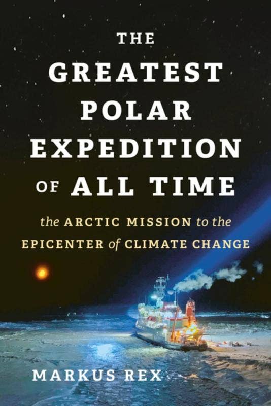 The Greatest Polar Expedition of All Time  By Markus Rex